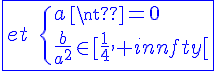 4$\blue\fbox{et\;\{{\;a\neq0\\\;\frac{b}{a^2}\in[\frac{1}{4},+\infty[}